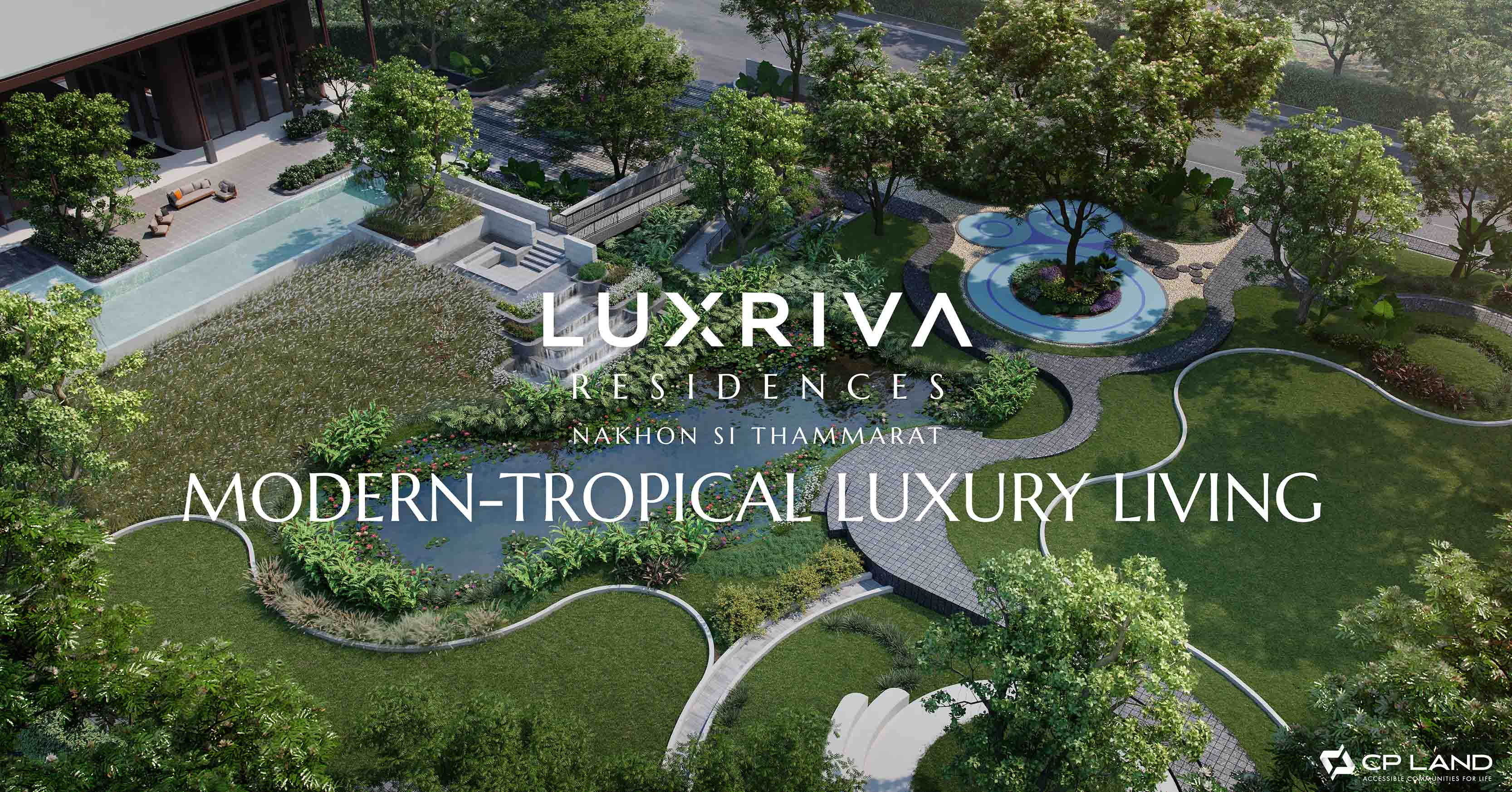 CP LAND ขยับครั้งใหญ่ เปิดเกมรุกบุกตลาดบ้านเดี่ยวลักซ์ชัวรี่  ส่งแบรนด์ใหม่ LUXRIVA RESIDENCES นำร่องโครงการที่ใจกลางเมืองนครศรีธรรมราช