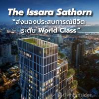 The Issara Sathorn (ดิ อิสสระ สาทร) ส่งมอบประสบการณ์ชีวิตระดับ World Class บนทําเล In The Heart Of สาทร