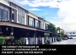 For RentTownhousePattanakan, Srinakarin : FOR RENT THE CONNECT PATTANAKARN 38 / 2 beds 2 baths / 18 Sqw. **24,000** Townhouse 2 Storey with modern decorated. Fully furnished. Ready to move in. CLOSE TO ARL HUAMARK