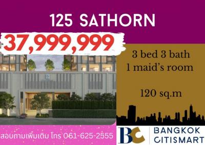 For SaleCondoSathorn, Narathiwat : 🚨3 bed is almost sold out🚨 125 Sathorn 3 bed 3 bath☎️061-625-2555