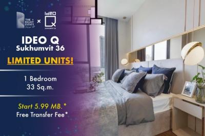 For SaleCondoSukhumvit, Asoke, Thonglor : IDEO Q Sukhumvit 36 [Super deal!!] 1 Bed 33 sqm | price start from 5.99m [welcome FQ too]