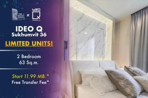 For SaleCondoSukhumvit, Asoke, Thonglor : IDEO Q Sukhumvit 36 [Super deal!!] 2 Bed 63 sqm | price start from 11.99m [welcome FQ too]
