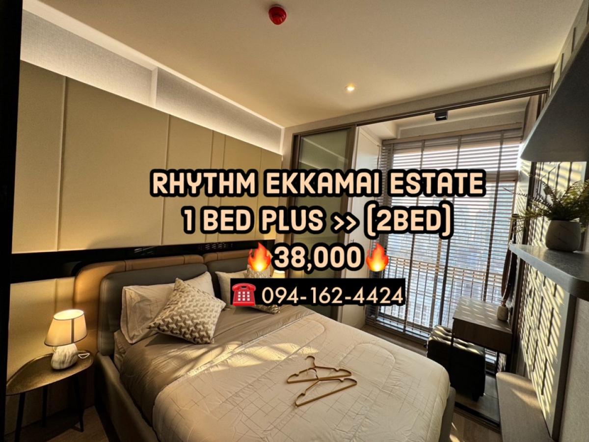 For RentCondoSukhumvit, Asoke, Thonglor : RHYTHM EKKAMAI ESTATE 1Bed PLUS 38,000 Ready to move in!!! New room, just finished decorating Can be made into 2 bedrooms😍 Call urgently!🔥 094-162-4424