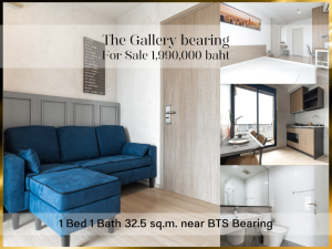 For SaleCondoBangna, Bearing, Lasalle : ❤ 𝐅𝐨𝐫 𝗦𝗮𝗹𝗲 ❤ Condo The Gallery Bearing 6, 1 bedroom, fully furnished, ready to move in, 12th floor, 32.5 sq m. ✅ near BTS Bearing.