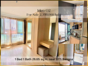 For SaleCondoBangna, Bearing, Lasalle : ❤ 𝐅𝐨𝐫 𝗦𝗮𝗹𝗲 ❤ Condo Ideo O2 Bangna, studio room, fully furnished, 12th floor, Building A, 26.65 sq m. ✅ near BTS Bangna.