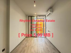 For SaleCondoSukhumvit, Asoke, Thonglor : 🔥🔥Project room for sale at exclusive price 𝐑𝐡𝐲𝐭𝐡𝐦 𝐄𝐤𝐤𝐚𝐦𝐚𝐢 𝐄𝐬𝐭𝐚𝐭𝐞, 𝟏 𝐁𝐞𝐝, 𝟑𝟓 𝐬𝐪𝐦., Price 𝟓.𝟗𝟗𝐦𝐛 Contact Khun Nat 𝟎𝟗𝟓𝟗𝟒𝟏𝟓𝟗𝟗𝟗