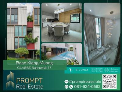 For RentHouseOnnut, Udomsuk : Baan Klang Muang CLASSE Sukhumvit 77 PR0091  Luxury on Prime Location  Located in On Nut area