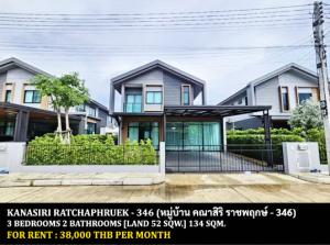 For RentHousePathum Thani,Rangsit, Thammasat : FOR RENT KANASIRI RATCHAPHRUEK - 346 / 3 bedrooms 2 bathrooms / 52 Sqw. 134 Sqm. **38,000** CLOSE TO SARASAS RATCHAPHRUEK SCHOOL