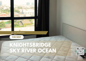 ให้เช่าคอนโดสมุทรปราการ สำโรง : ให้เช่า 🏙️KnightsBridge Sky River Ocean🏙️ ONE BEDROOM ห้องสวย ราคาดี ตกแต่งพร้อมเฟอร์นิเจอร์ พร้อมเข้าอยู่  🚆ใกล้ BTS ปากน้ำ 200 เมตร