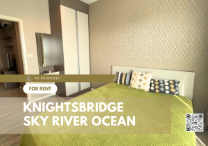 For RentCondoSamut Prakan,Samrong : For rent ✨KnightsBridge Sky River Ocean✨Decorated room Complete furniture and electrical appliances City and river view 🌟Ready to carry your bags and move in 🧳