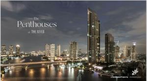 ขายคอนโดวงเวียนใหญ่ เจริญนคร : The River Penthouse for sell: 4bed 4bath + maid 500.97sqm. 103,100,000 Am: 0656199198