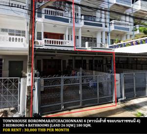 For RentTownhousePinklao, Charansanitwong : FOR RENT TOWNHOUSE BOROMMARATCHACHONNANI 4 / 3 bedrooms 4 bathrooms / 26 Sqw. 180 Sqm. **30,000** JUST 10 MINUTE FROM CENTRAL PLAZA PINKLAO