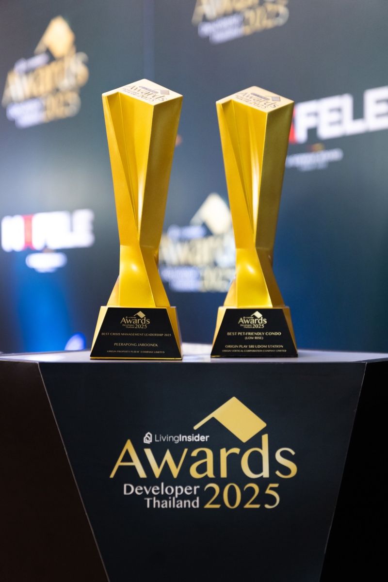 ออริจิ้น คว้า 2 รางวัลใหญ่ Best Crisis Management Leadership 2025 และ Best Pet - Friendly Awards จากเวที Livinginsider Thailand Developer Awards 2025