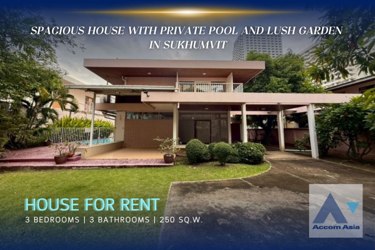 ให้เช่าบ้านสุขุมวิท อโศก ทองหล่อ : 🔼AccomA🔽 Private Swimming Pool, Pet friendly Spacious house with lush garden in Sukhumvit (6000101)