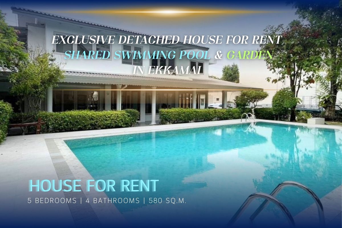 For RentHouseSukhumvit, Asoke, Thonglor : 🔼AccomA🔽 Exclusive Detached House for Rent in Ekkamai - Shared Swimming pool & Garden (610073)
