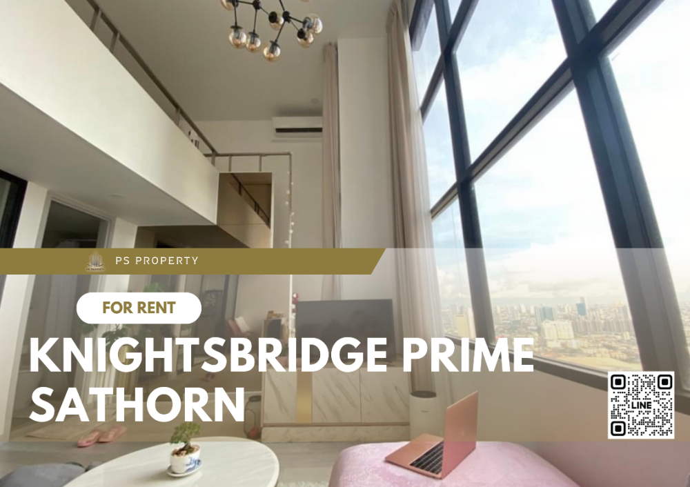 ให้เช่าคอนโดสาทร นราธิวาส : ให้เช่า🔥Knightsbridge Prime Sathorn🔥 ห้อง Duplex ตกแต่งสวยครบพร้อมเฟอร์นิเจอร์และ เครื่องใช้ไฟฟ้า