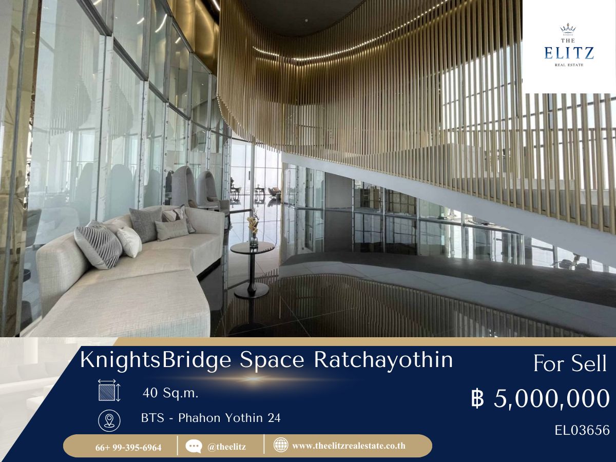 ขายคอนโดเกษตรศาสตร์ รัชโยธิน : ✨ KnightsBridge Space Ratchayothin | Premium Condo for Sale, Modern Design, High Potential ✔