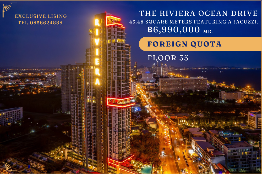 ขายคอนโดพัทยา บางแสน ชลบุรี สัตหีบ : ⚜️ The Riviera Ocean Drive 🌊🔥 For Sale: Only 6.99 MB! 🔥|ForeignQuota | 44 Sq.m | 35 Floor