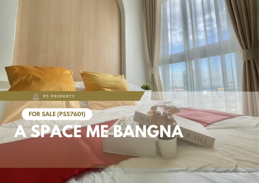 For SaleCondoBangna, Bearing, Lasalle : Urgent sale 🔥 A Space ME Bangna 🔥 convenient travel near Kanchana Ring Road Expressway (PS57601)