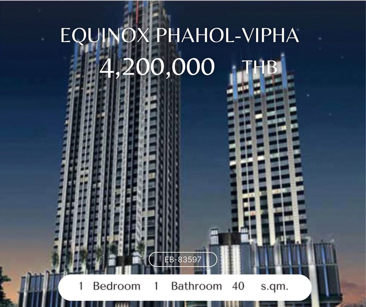 For SaleCondoLadprao, Central Ladprao : 🔥 EQUINOX PHALL-VIPHA 1 bedroom 40 sq.m., wow! Only 4.2 delete. Contact 0968623850 🔥