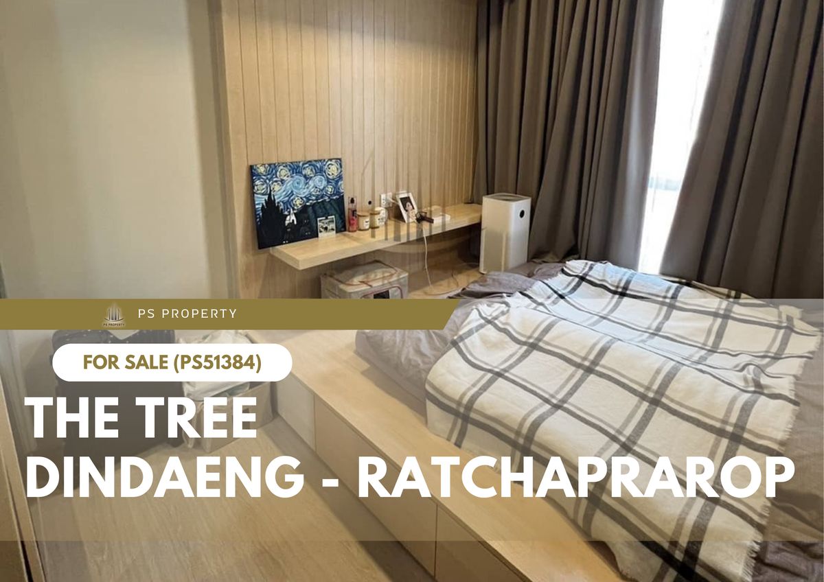ขายคอนโดราชเทวี พญาไท : ขายด่วน ✨ The Tree Dindaeng - Ratchaprarop ✨ เดินทางสะดวก ใกล้ BTS และ MRT (PS51384)