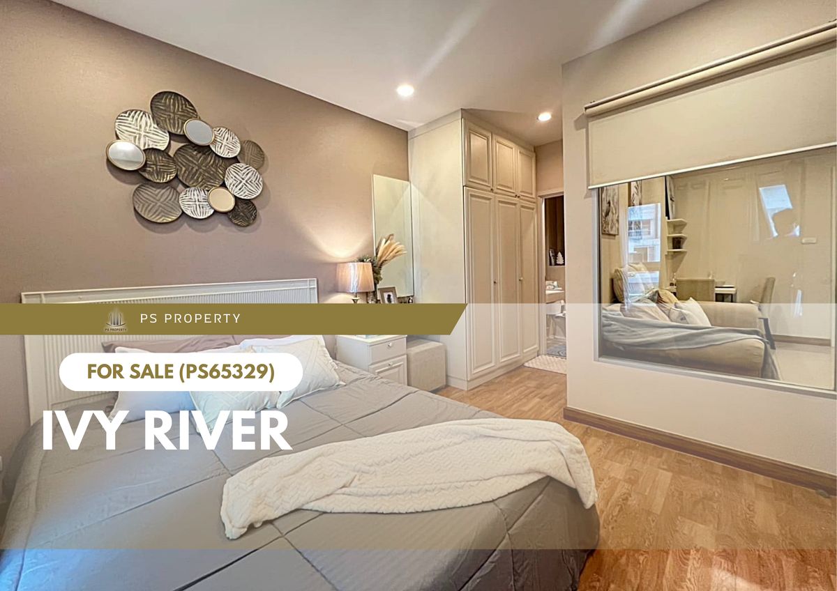 ขายคอนโดราษฎร์บูรณะ สุขสวัสดิ์ : ขายด่วน ✨ Ivy River ✨ เดินทางสะดวก ใกล้ BTS วงเวียนใหญ่ (PS65329)