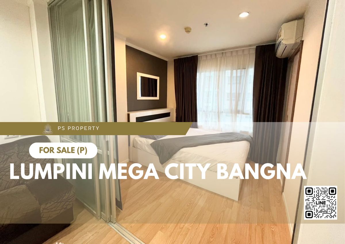 ขายคอนโดบางนา แบริ่ง ลาซาล : ขายด่วน 🔥 Lumpini Mega city Bangna 🔥 ใกล้ BTS บางนา,ห้างสรรพสินค้า และ สนามบิน