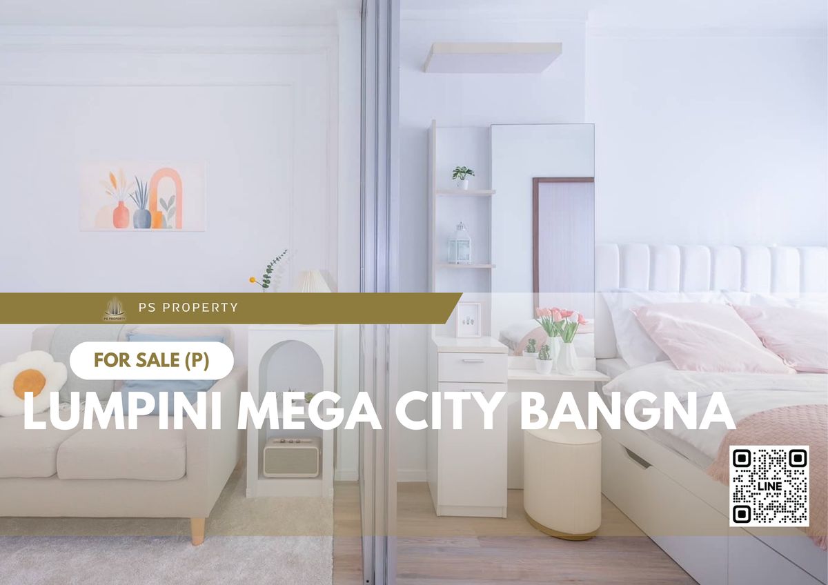ขายคอนโดบางนา แบริ่ง ลาซาล : ขายด่วน 🔥 Lumpini Mega city Bangna 🔥 ตกแต่งสวยครบ ใกล้ BTS บางนา,ห้างสรรพสินค้า และ สนามบิน