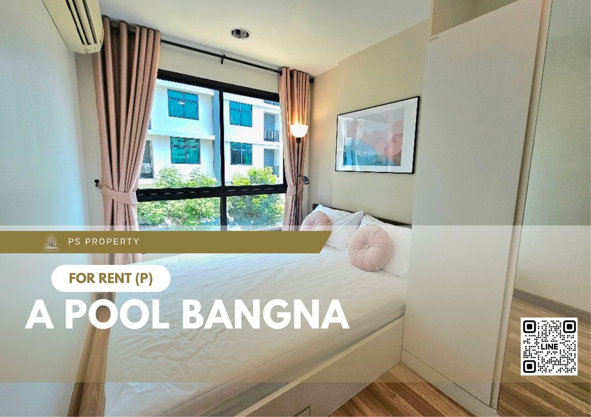 ให้เช่าคอนโดบางนา แบริ่ง ลาซาล : ให้เช่า ✨ A Pool Bangna ✨ เฟอร์นิเจอร์ และ เครื่องใช้ไฟฟ้าครบ ใกล้ BTS บางนา
