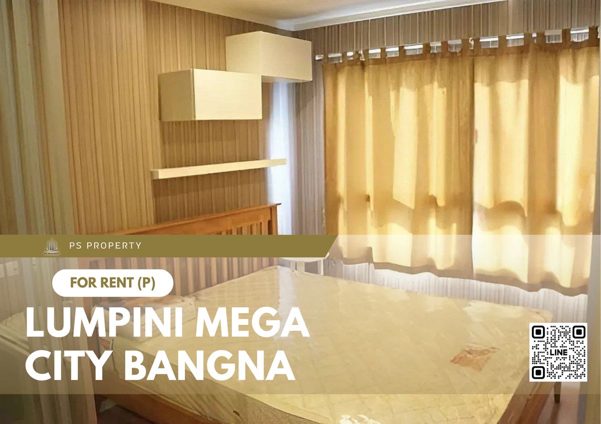 ให้เช่าคอนโดบางนา แบริ่ง ลาซาล : ให้เช่า 🔥 Lumpini Mega city Bangna 🔥เฟอร์นิเจอร์ และ เครื่องใช้ไฟฟ้าครบ ใกล้ BTS บางนา