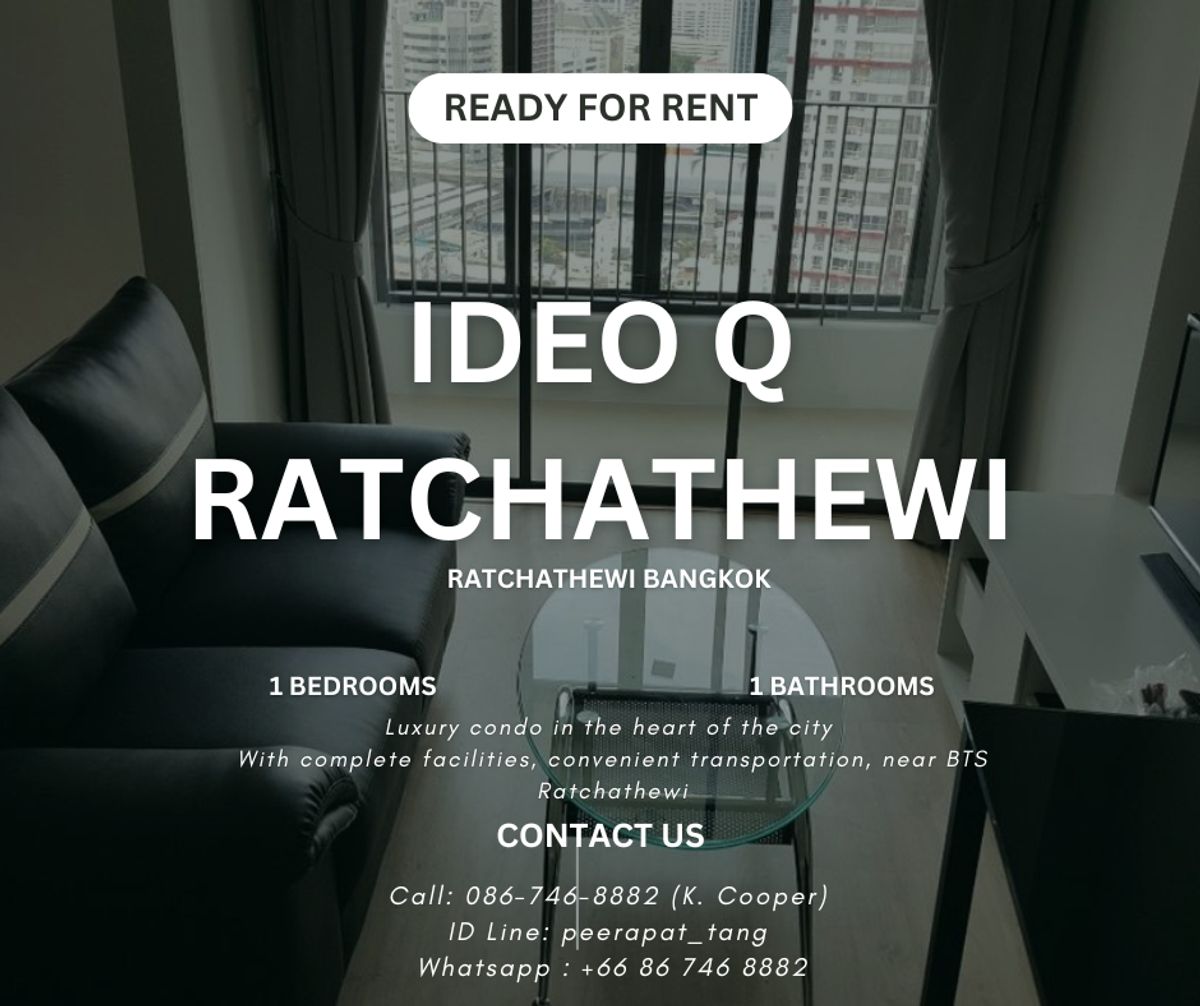 For RentCondoRatchathewi,Phayathai : ⏰ Amazing price, super decorated room in the heart of Ratchathewi! ⏰ Ideo Q Ratchathewi 1 bedroom | 1 bathroom Rent: only 22,000 baht/month (negotiable) Call: 086-746-8882 (K. Cooper)