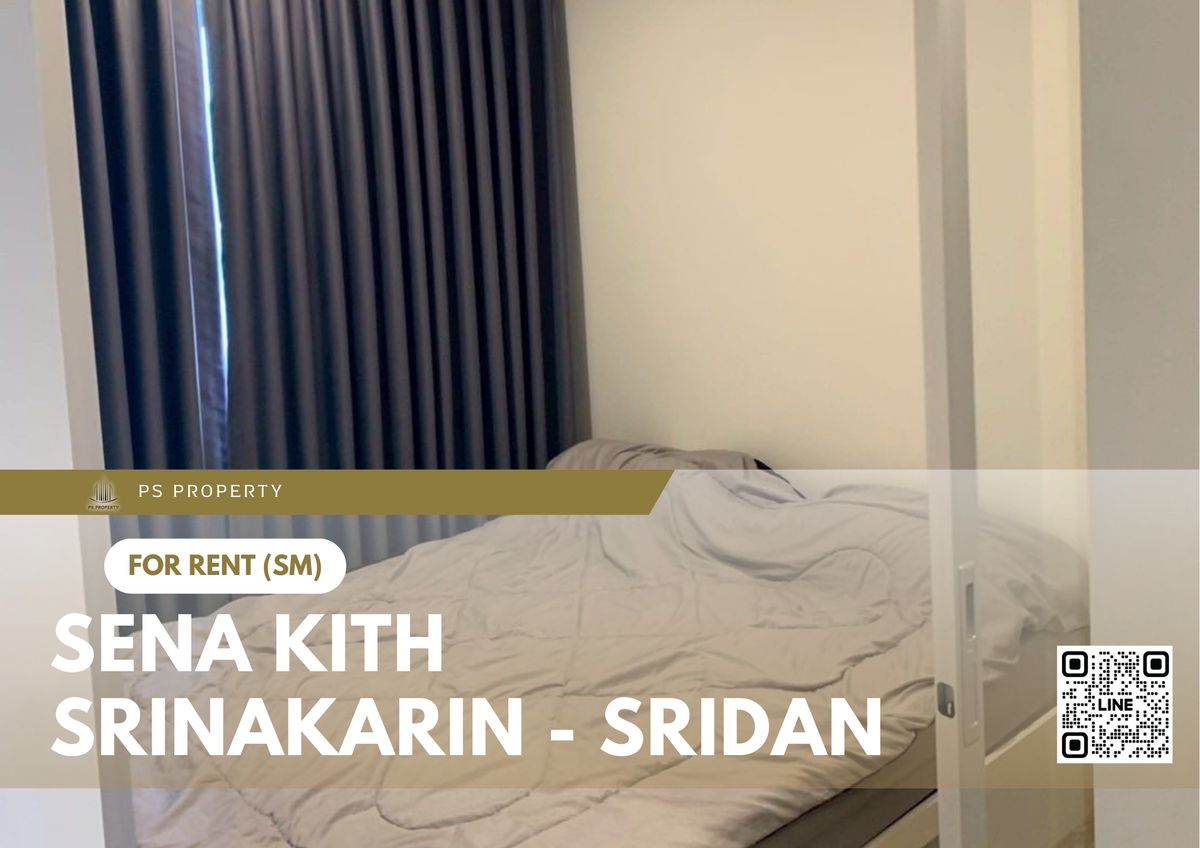 ให้เช่าคอนโดสมุทรปราการ สำโรง : ให้เช่า ✨ Sena Kith Srinakarin - Sridan ✨ เฟอร์นิเจอร์ และ เครื่องใช้ไฟฟ้าครบ ใกล้ MRT ศรีด่าน