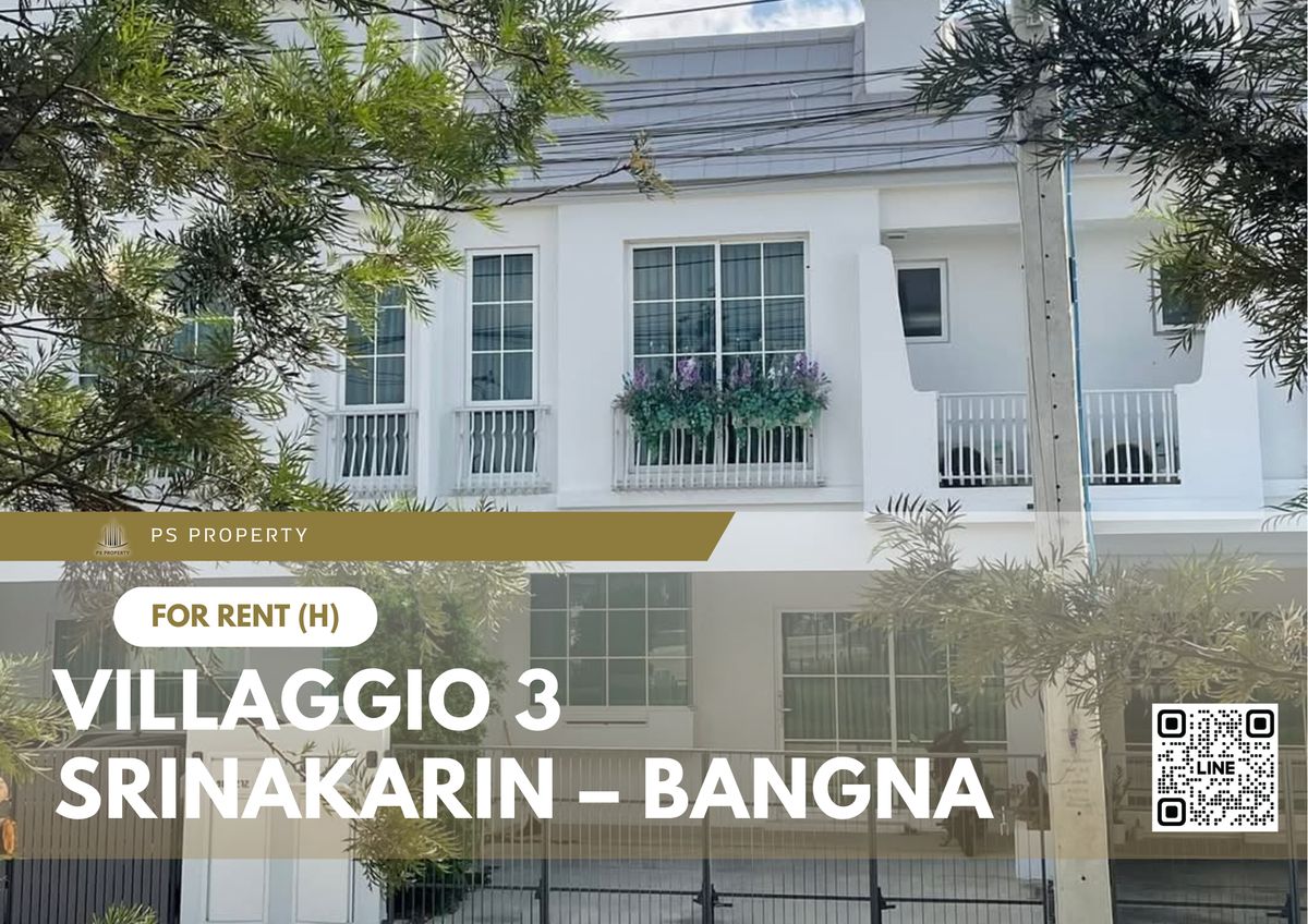 For RentHouseBangna, Bearing, Lasalle : Single house for rent ✨ Villaggio 3 Srinakarin – Bangna ✨ 3 bedrooms, 3 bathrooms, near Mega Bangna