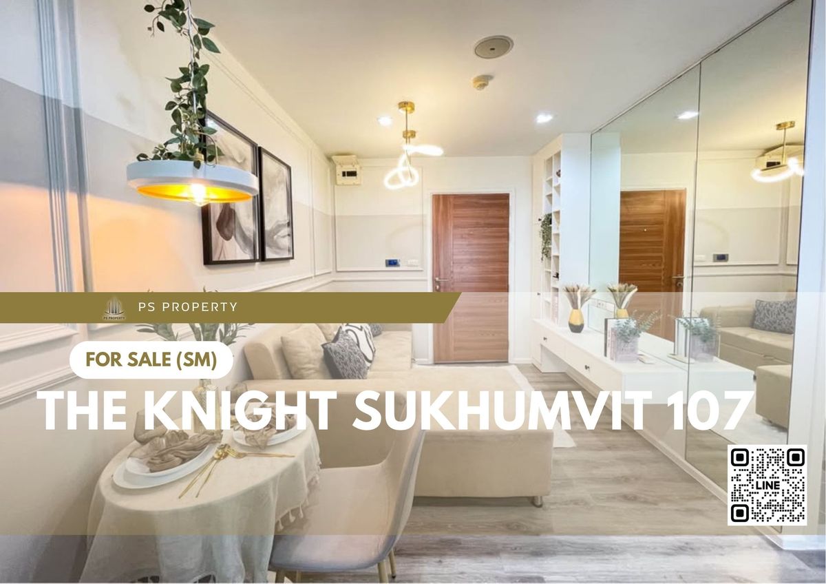 ขายคอนโด : ขายด่วน 📍 The Knight Sukhumvit 107 📍 ตกแต่งสวยครบ ใกล้ BTS แบริ่ง