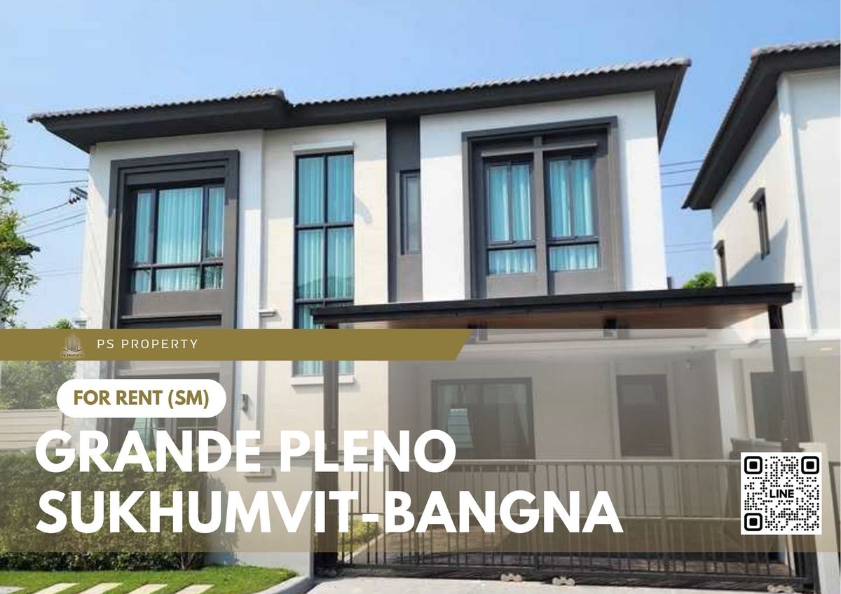 ให้เช่าบ้านสมุทรปราการ สำโรง : บ้านเดี่ยวให้เช่า 📍 Grande Pleno Sukhumvit-Bangna 📍 3 ห้องนอน 4 ห้องน้ำ เฟอร์นิเจอร์ และ เครื่องใช้ไฟฟ้าครบ 