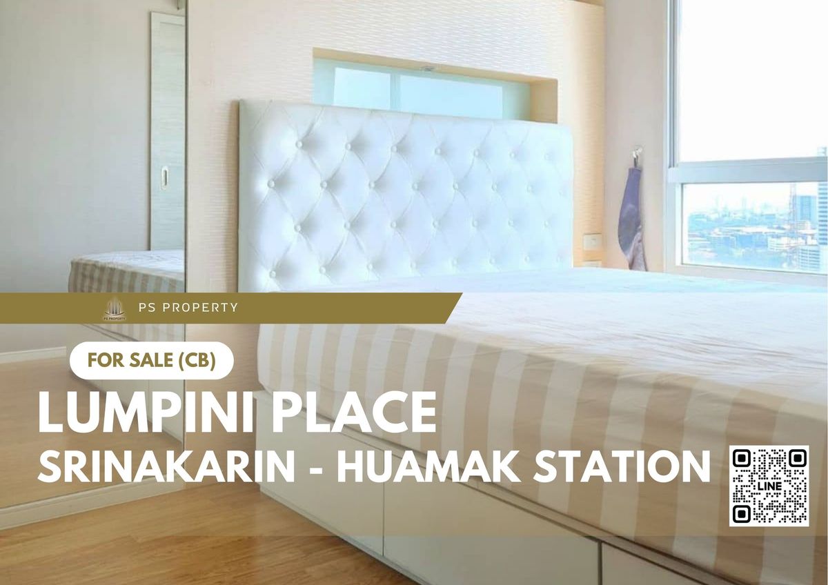 ขายคอนโดพัฒนาการ ศรีนครินทร์ : ขายด่วน 🔥 Lumpini Place Srinakarin - Huamak Station 🔥 เฟอร์นิเจอร์ และ เครื่องใช้ไฟฟ้าครบ 