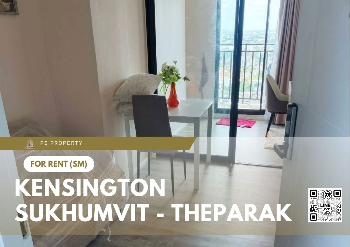 ให้เช่าคอนโดสมุทรปราการ สำโรง : ให้เช่า 🔥 Kensington Sukhumvit - Theparak 🔥 เฟอร์นิเจอร์ และ เครื่องใช้ไฟฟ้าครบ ใกล้ MRT ทิพวัล