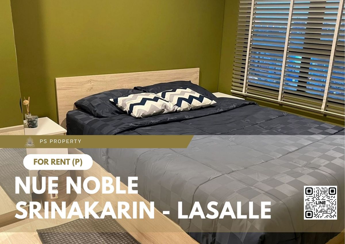 ให้เช่าคอนโดพัฒนาการ ศรีนครินทร์ : ให้เช่า 🔥 Nue Noble Srinakarin - Lasalle 🔥 ใกล้ MRT ศรีลาซาล เฟอร์นิเจอร์ และ เครื่องใช้ไฟฟ้าครบ 