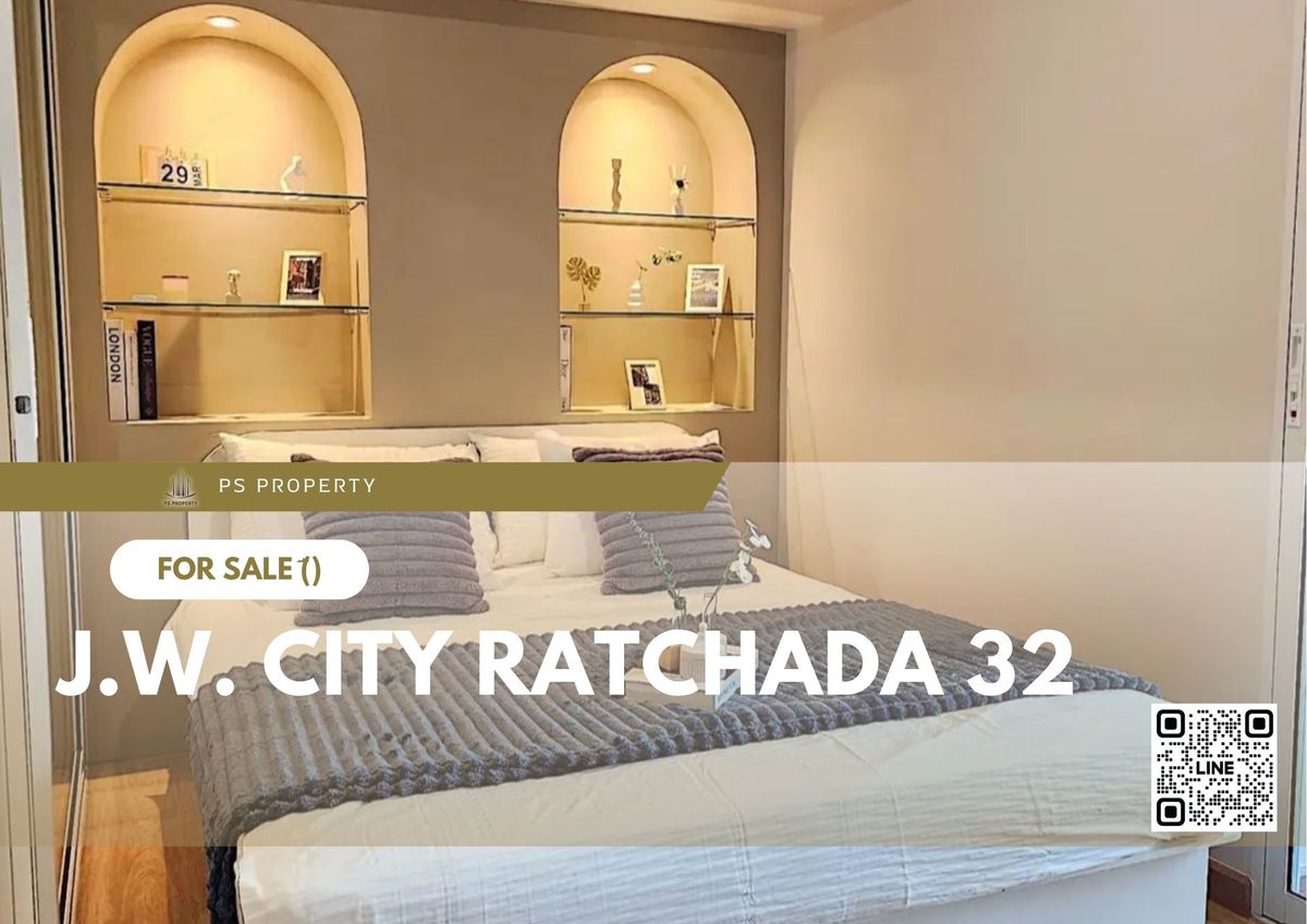 ขายคอนโดรัชดา ห้วยขวาง : ขายด่วน ✨ J.W. City Ratchada 32 ✨ ตกแต่งสวยครบ เดินทางสะดวก ใกล้ MRT ลาดพร้าว