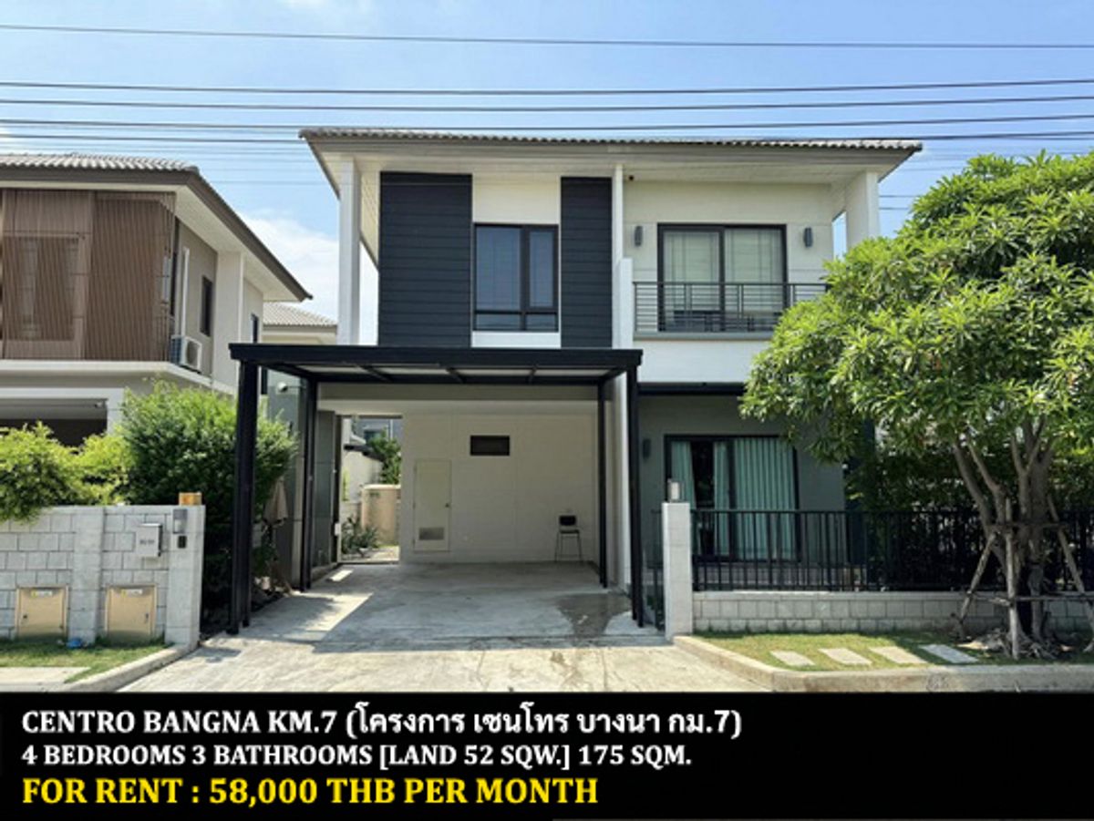 ให้เช่าบ้านบางนา แบริ่ง ลาซาล : [ให้เช่า] หมู่บ้าน เซนโทร บางนา กม.7 / 4 ห้องนอน 3 ห้องน้ำ / 52 ตรว. 175 ตรม. **58,000** บ้านเดี่ยวตกแต่งสวย เฟอร์นิเจอร์และเครื่องใช้ไฟฟ้าครบชุด เดินทางสะดวก พร้อมเข้าอยู่ เพียง 10 นาทีจากห้างเมกาบางนา