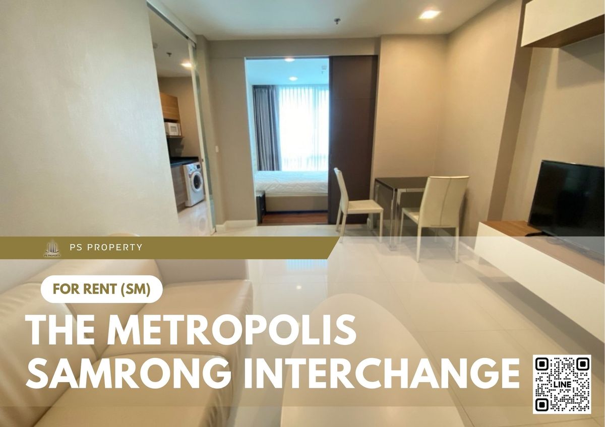 ให้เช่าคอนโดสมุทรปราการ สำโรง : ให้เช่า 📍 The Metropolis Samrong Interchange 📍เดินทางสะดวก ใกล้ BTS สำโรง