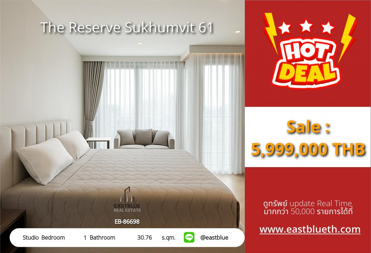 For SaleCondoSukhumvit, Asoke, Thonglor : For sale: Luxury condo The Reserve Sukhumvit 61 near BTS EkkamaiStudio, 1 bathroom, 30.76 sq.m. Price 5,999,000 THBFully equipped with facilities, close to shopping malls, stores, and educational institutions, near several leading hospitals. Interested?