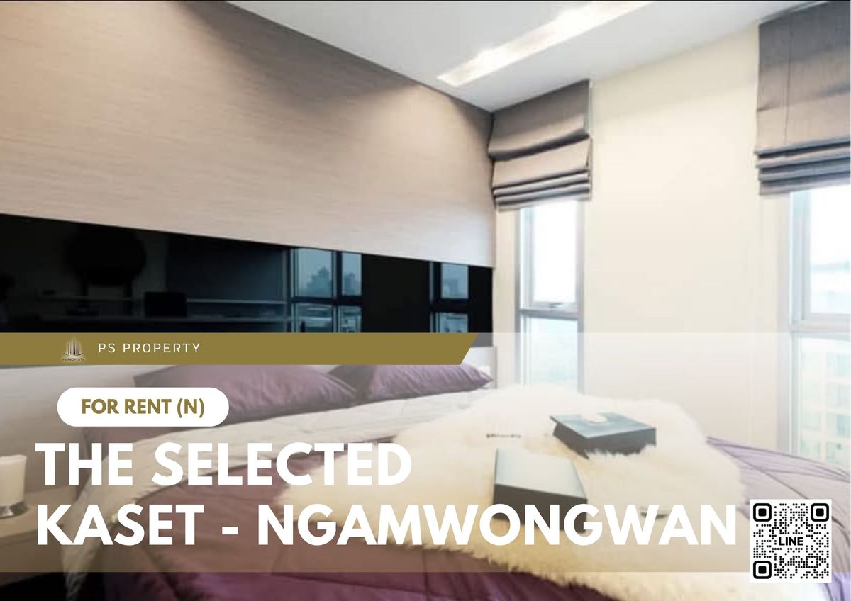 ให้เช่าคอนโดเกษตรศาสตร์ รัชโยธิน : ให้เช่า 📍 The Selected Kaset - Ngamwongwan 📍 เฟอร์นิเจอร์ และ เครื่องใช้ไฟฟ้าครบ ิะ เสนานิคม