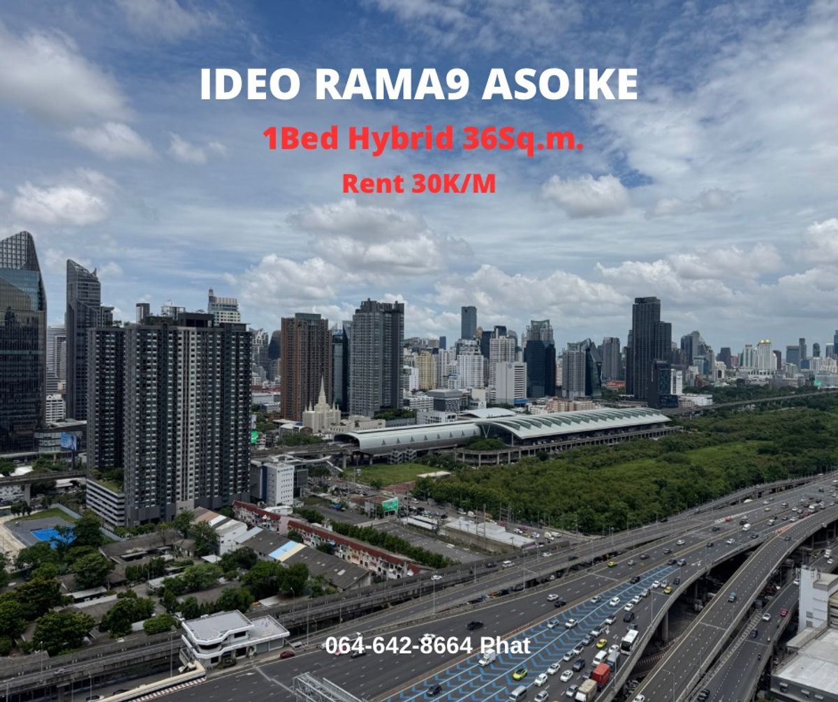For RentCondoRama9, Petchburi, RCA : For RENT IDEO RAMA9 Asoke1bed Hybrid 36 SQ.M. 30k/MCONTACT 0646428664 (Phat)