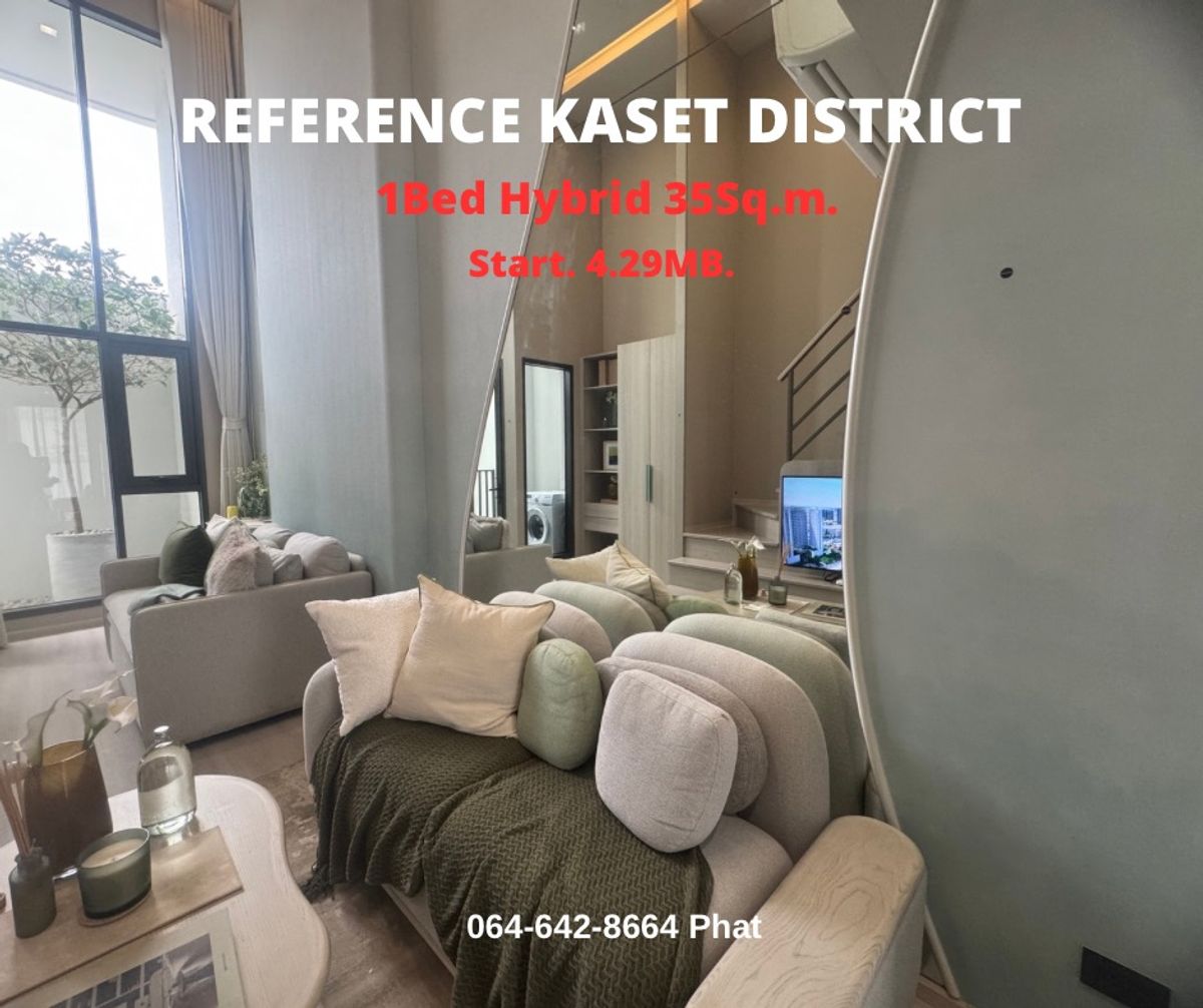 For SaleCondoKasetsart, Ratchayothin : Reference Kaset District1 Bed Hybrid 35SQ.M.Start 4.29 MB.Contact 0646428664 (Phat)