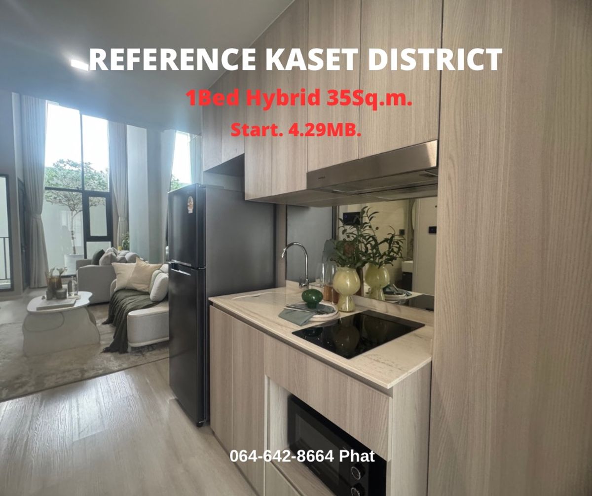For SaleCondoKasetsart, Ratchayothin : Reference Kaset District1 Bed Hybrid 35SQ.M.Start 4.29 MB.Contact 0646428664 (Phat)