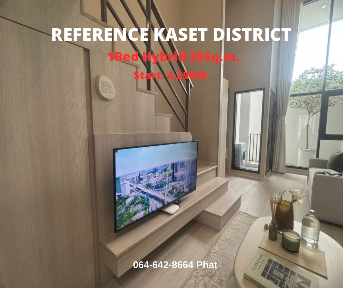 For SaleCondoKasetsart, Ratchayothin : Reference Kaset District1 Bed Hybrid 35SQ.M.Start 4.29 MB.Contact 0646428664 (Phat)
