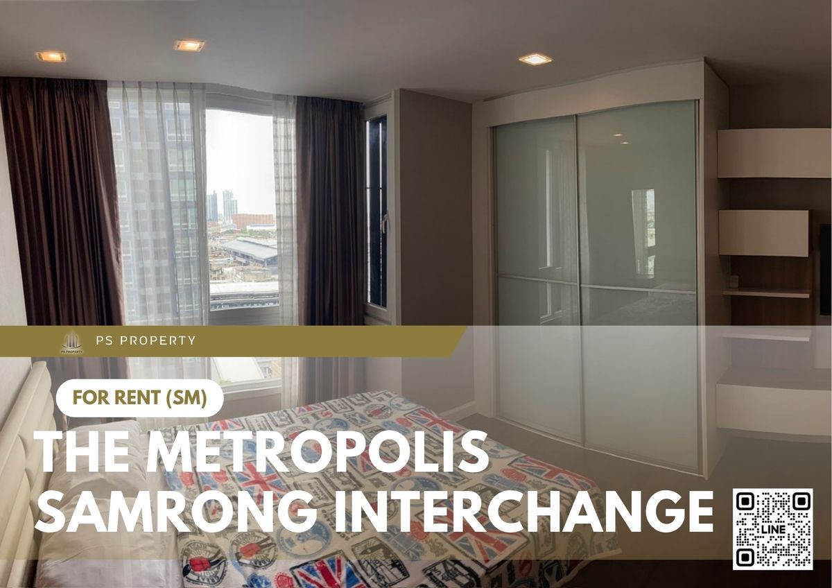 ให้เช่าคอนโดสมุทรปราการ สำโรง : ให้เช่า ✨ The Metropolis Samrong Interchange ✨ ใกล้ BTS สำโรง เฟอร์นิเจอร์ และ เครื่องใช้ไฟฟ้าครบ 