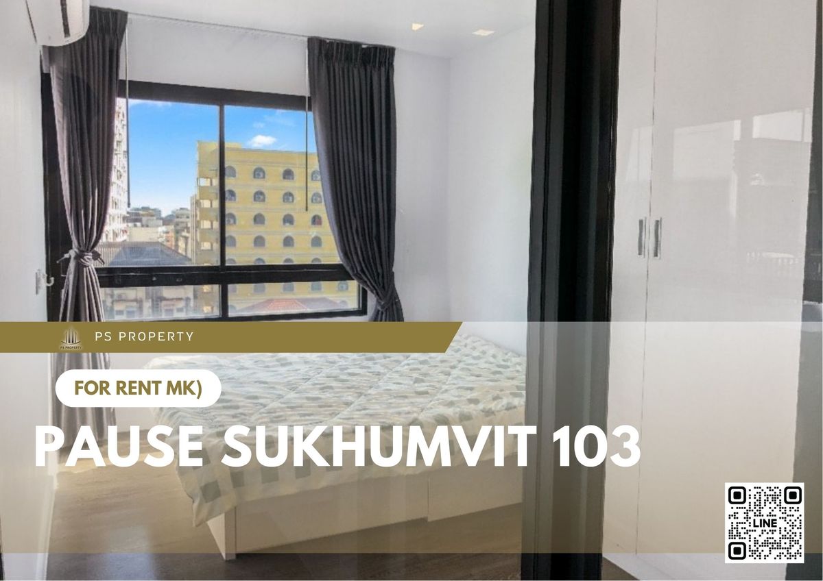 For RentCondoBangna, Bearing, Lasalle : For rent 🔥 Pause Sukhumvit 103 🔥 Fully furnished and equipped with electrical appliances, near BTS Udomsuk