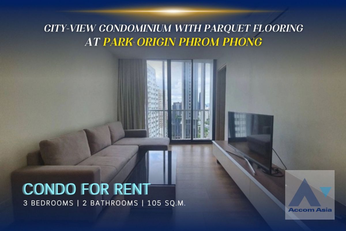 ให้เช่าคอนโดสุขุมวิท อโศก ทองหล่อ : 🔼 AccomA🔽 City-view condominium with parquet flooring at Park Origin Phrom Phong (AA44021)
